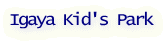 Igaya Kid's Park
